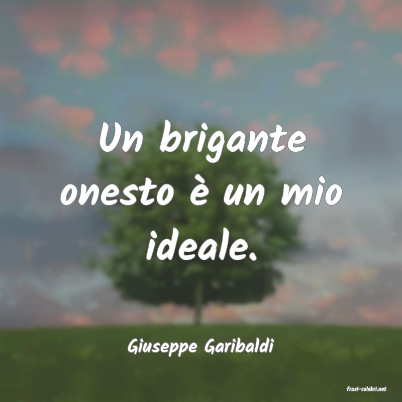 frasi di  Giuseppe Garibaldi
