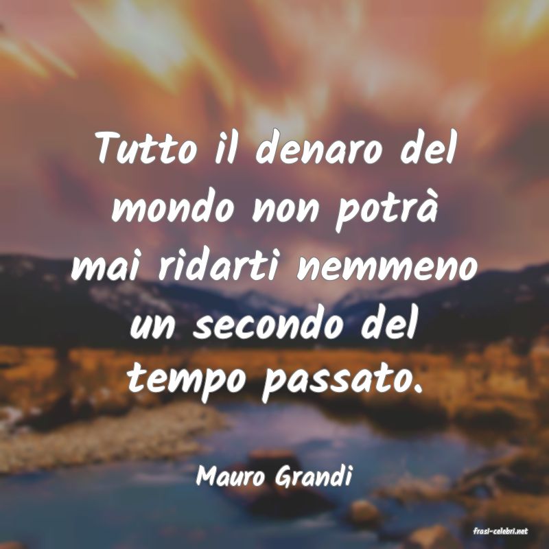 frasi di  Mauro Grandi
