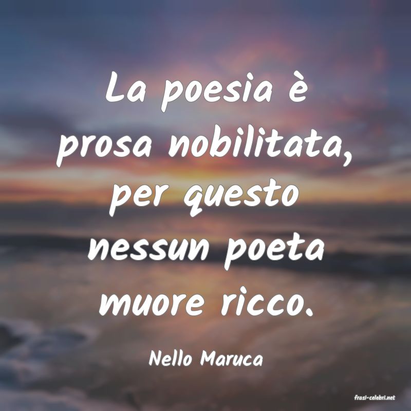 frasi di  Nello Maruca
