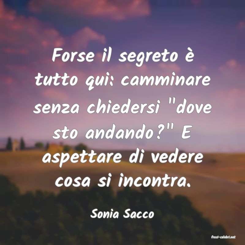 frasi di  Sonia Sacco
