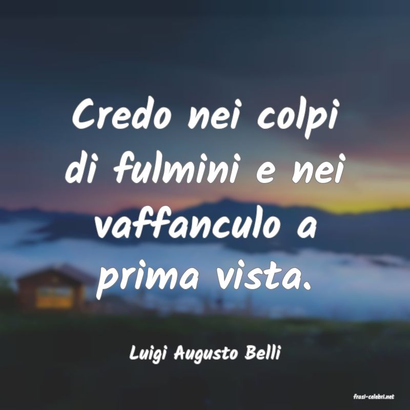 frasi di  Luigi Augusto Belli
