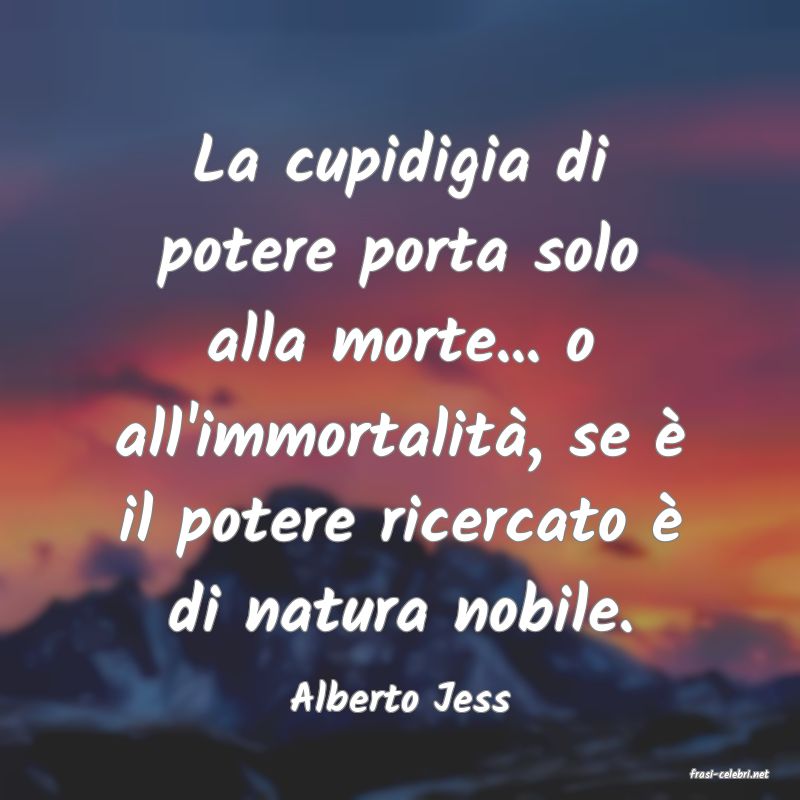frasi di  Alberto Jess
