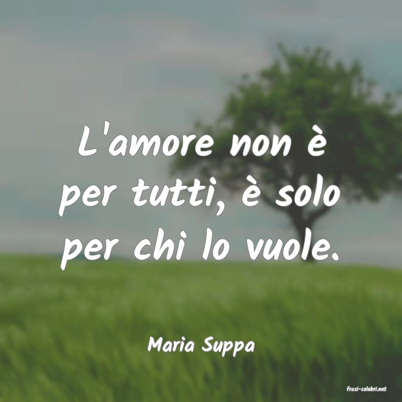 frasi di  Maria Suppa
