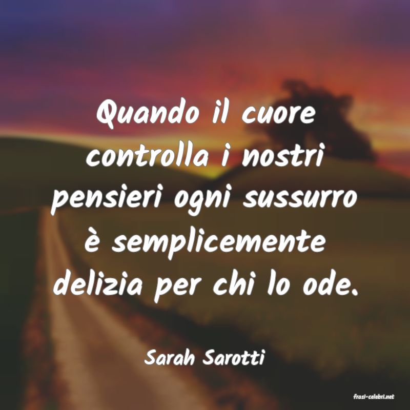 frasi di  Sarah Sarotti
