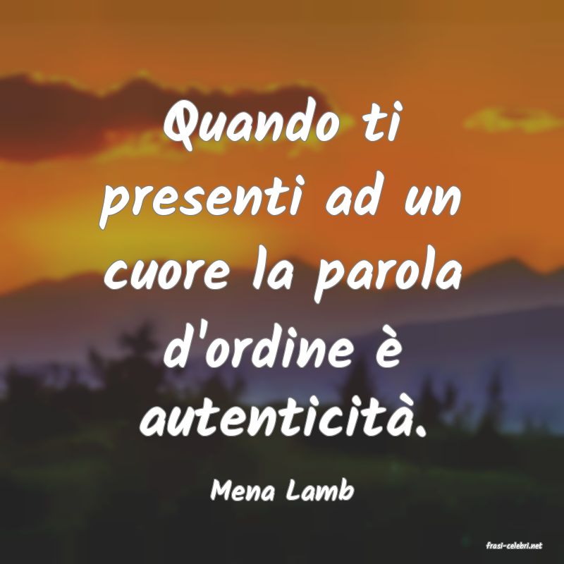frasi di  Mena Lamb
