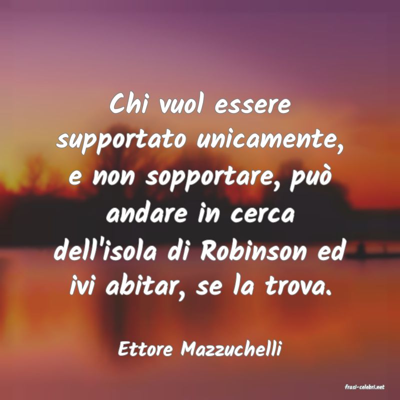 frasi di  Ettore Mazzuchelli
