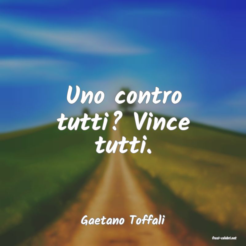 frasi di Gaetano Toffali