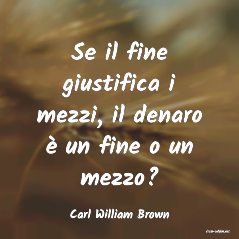 frasi di Carl William Brown