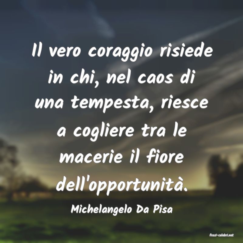 frasi di  Michelangelo Da Pisa
