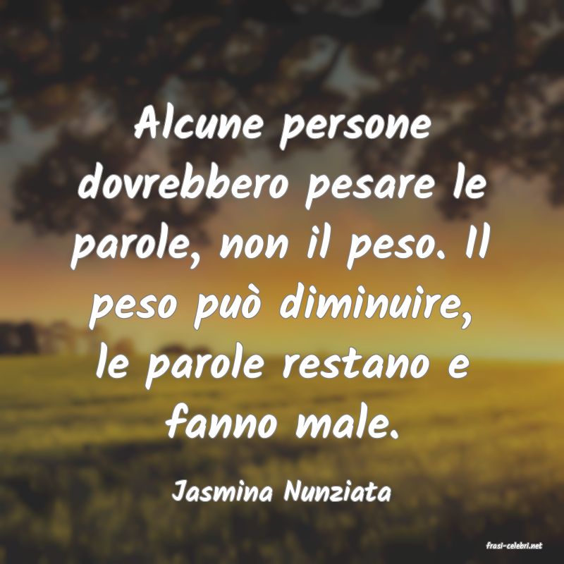 frasi di  Jasmina Nunziata
