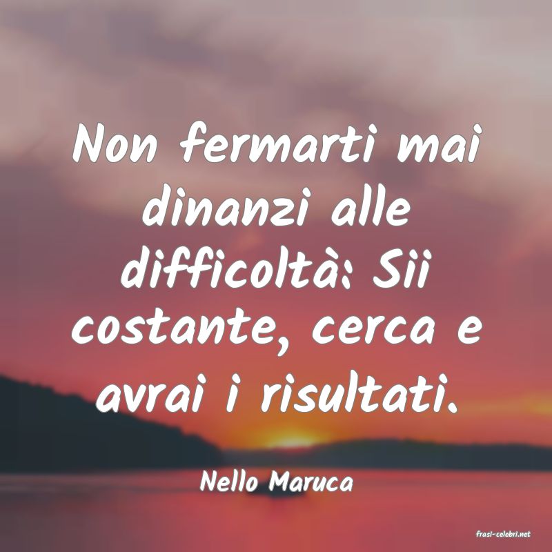 frasi di  Nello Maruca
