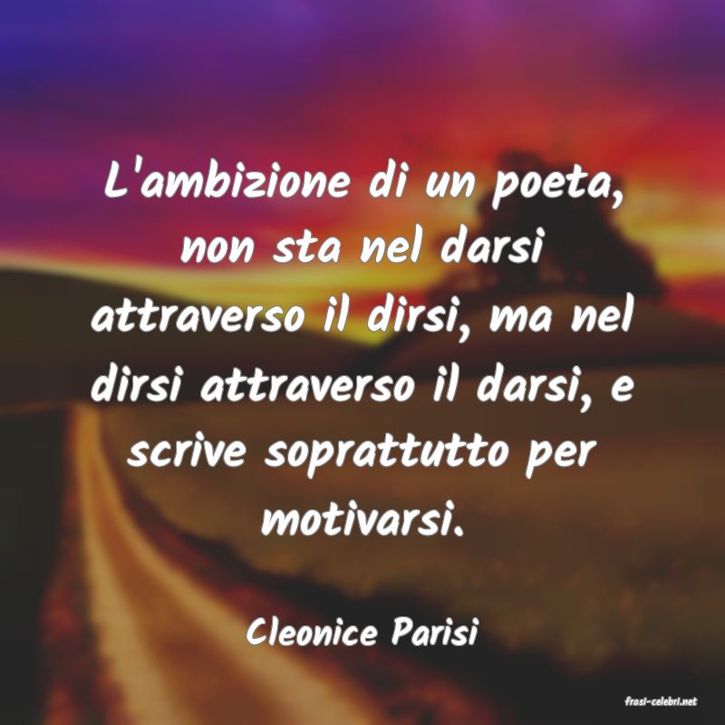 frasi di  Cleonice Parisi

