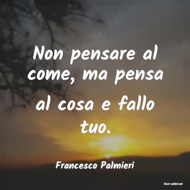 frasi di  Francesco Palmieri
