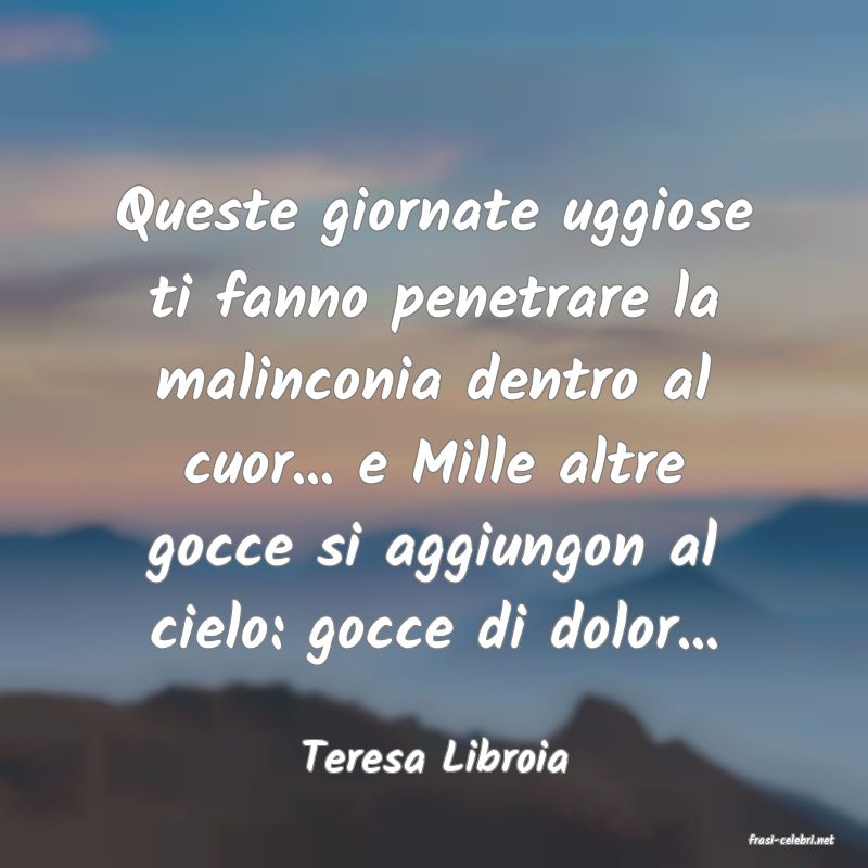 frasi di  Teresa Libroia
