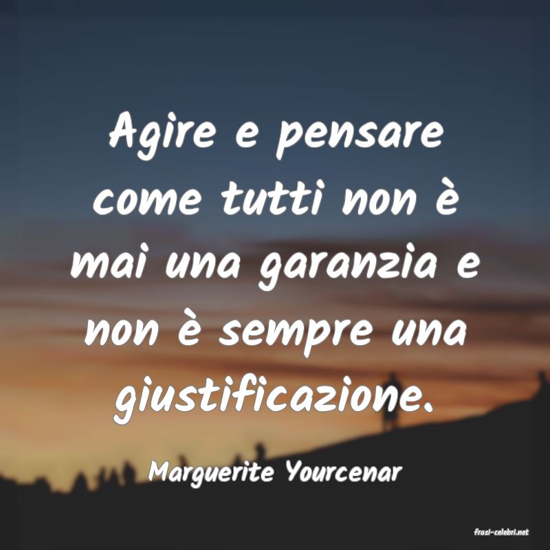 frasi di  Marguerite Yourcenar
