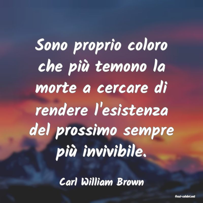 frasi di Carl William Brown