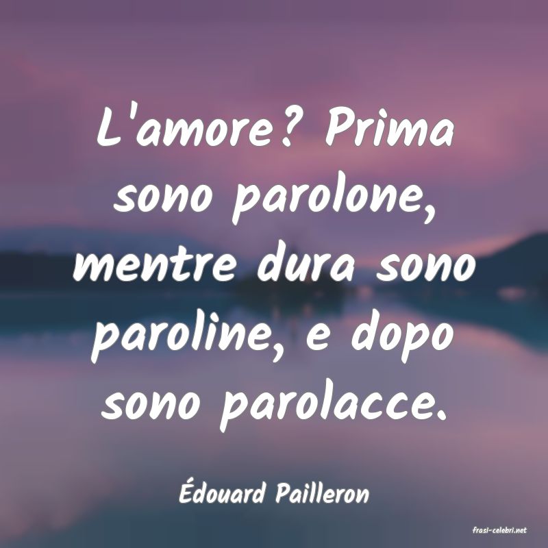 frasi di �douard Pailleron