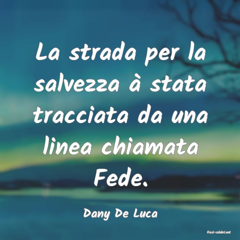 frasi di Dany De Luca