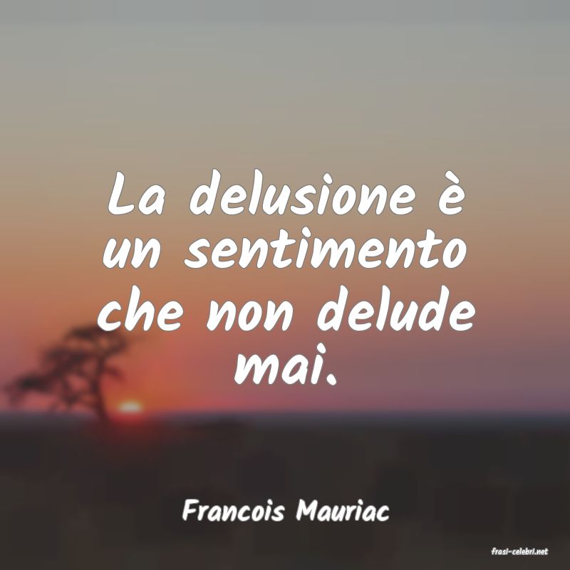frasi di  Francois Mauriac