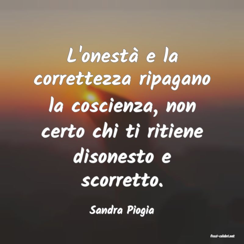 frasi di  Sandra Piogia
