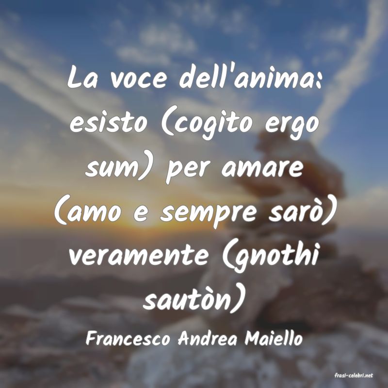 frasi di  Francesco Andrea Maiello
