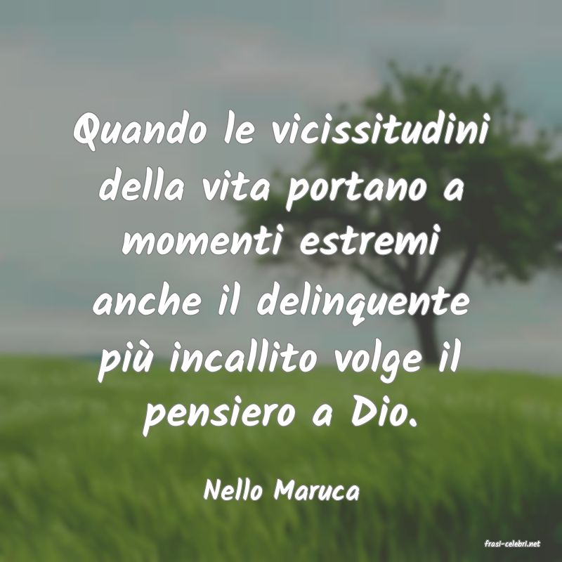 frasi di  Nello Maruca
