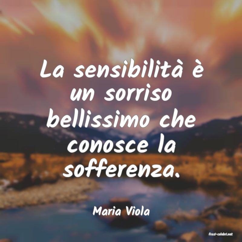 frasi di  Maria Viola
