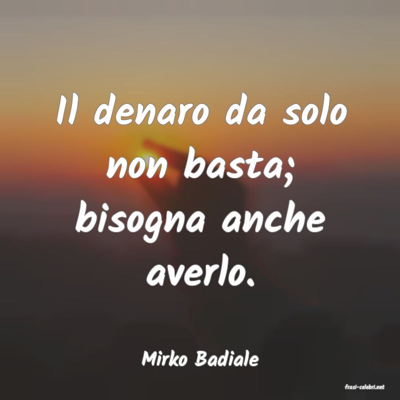 frasi di Mirko Badiale