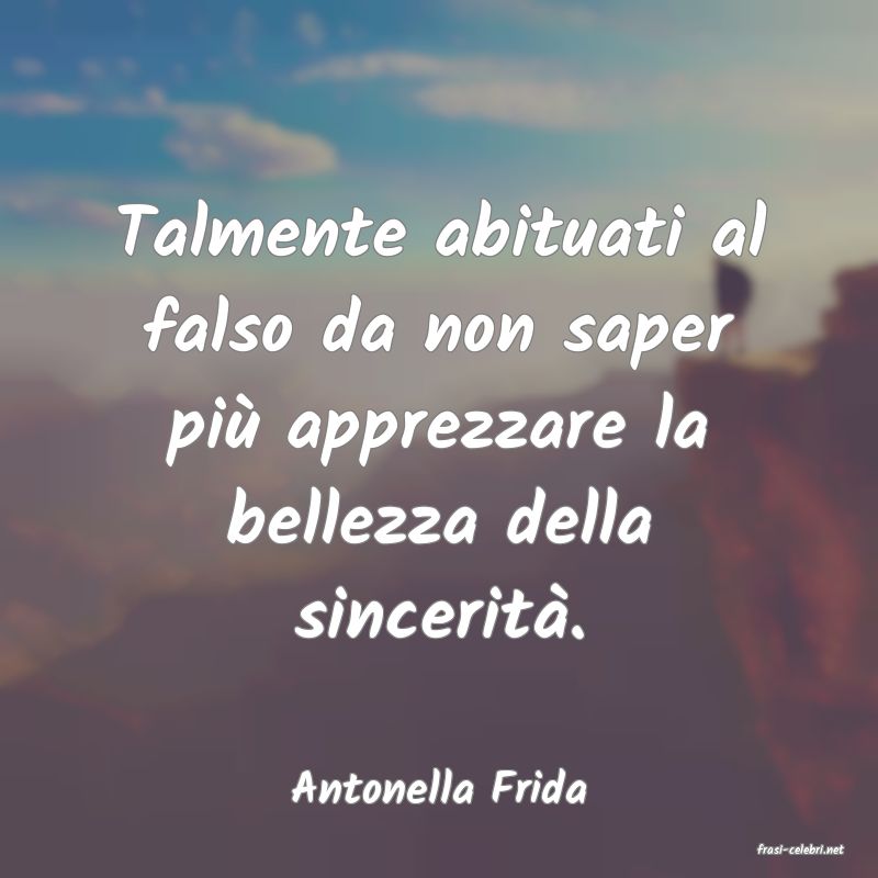 frasi di Antonella Frida