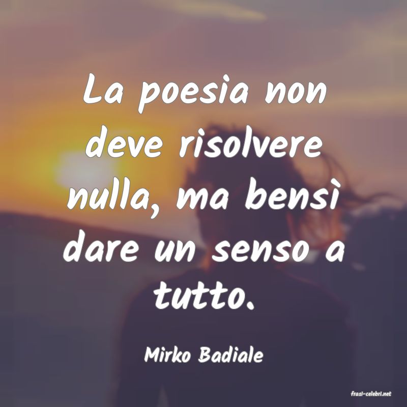 frasi di  Mirko Badiale
