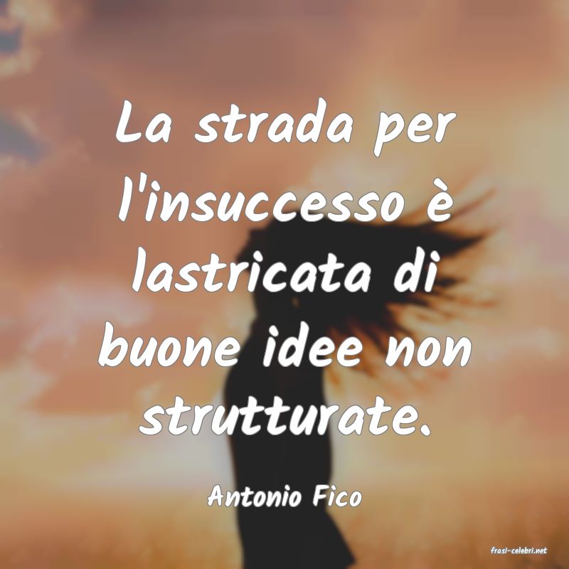 frasi di  Antonio Fico
