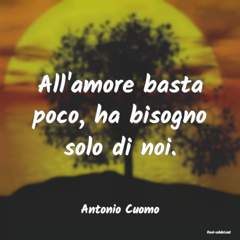 frasi di  Antonio Cuomo
