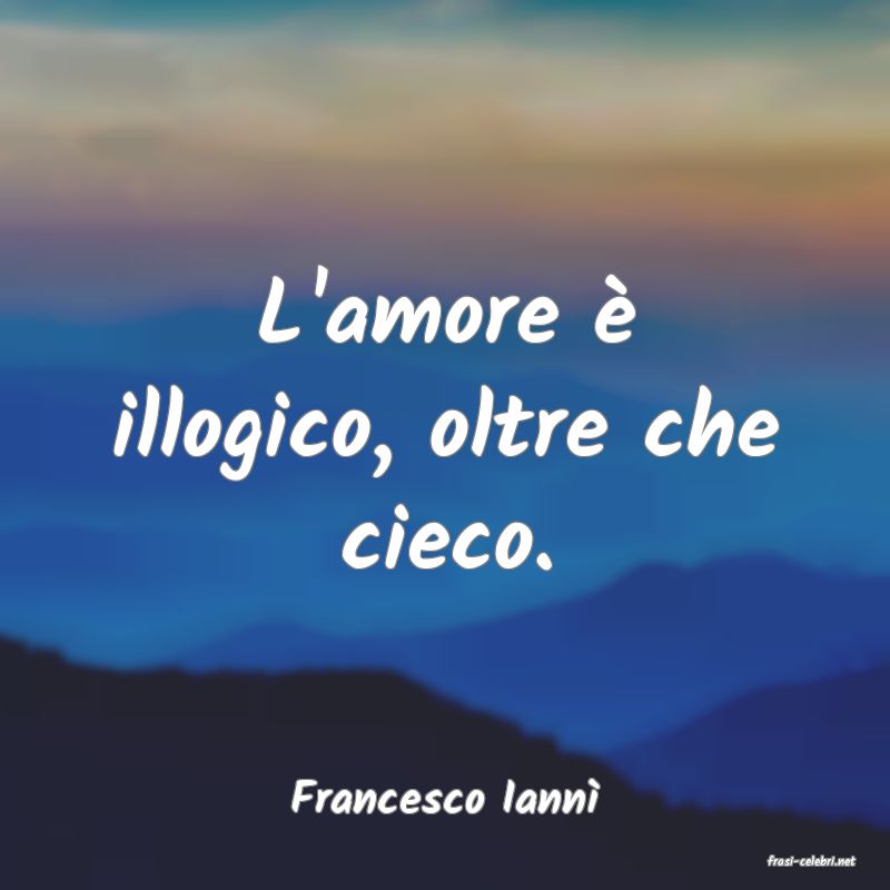 frasi di Francesco Iann�