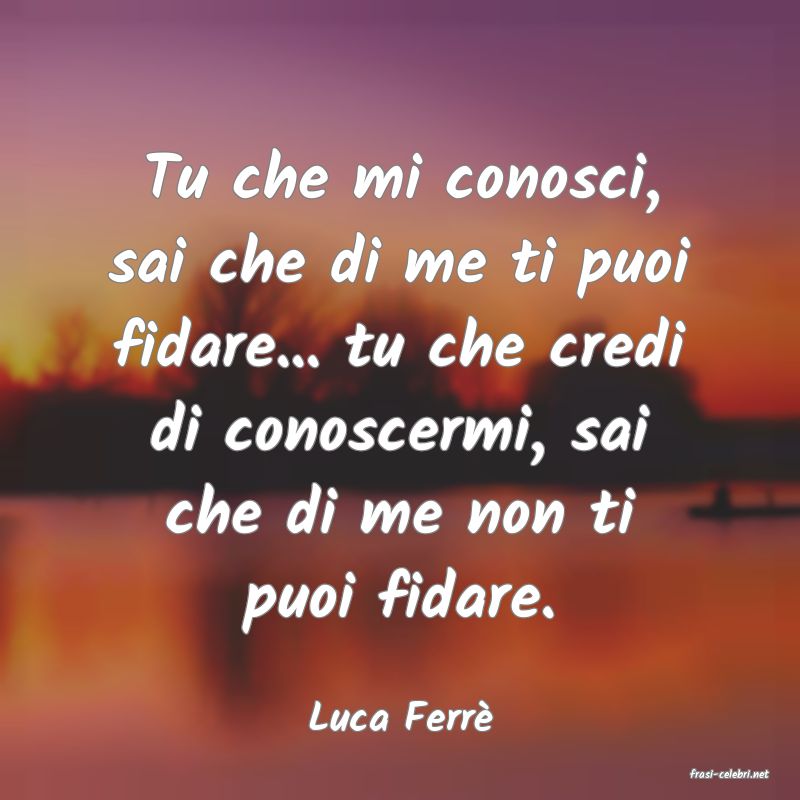 frasi di Luca Ferr�