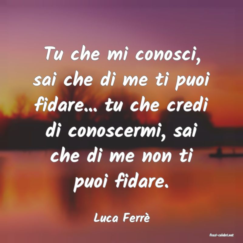 frasi di Luca Ferr