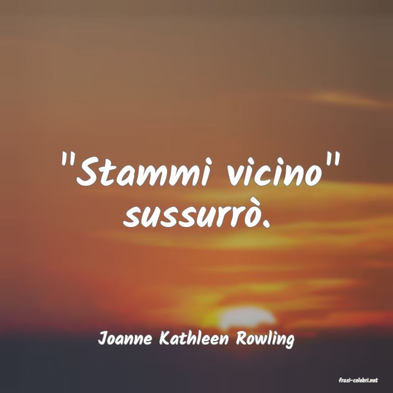 frasi di  Joanne Kathleen Rowling
