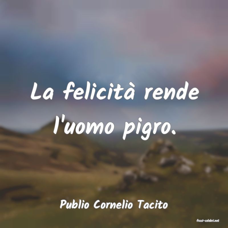 frasi di Publio Cornelio Tacito