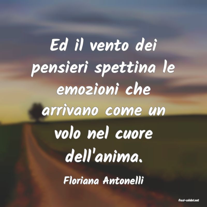 frasi di  Floriana Antonelli
