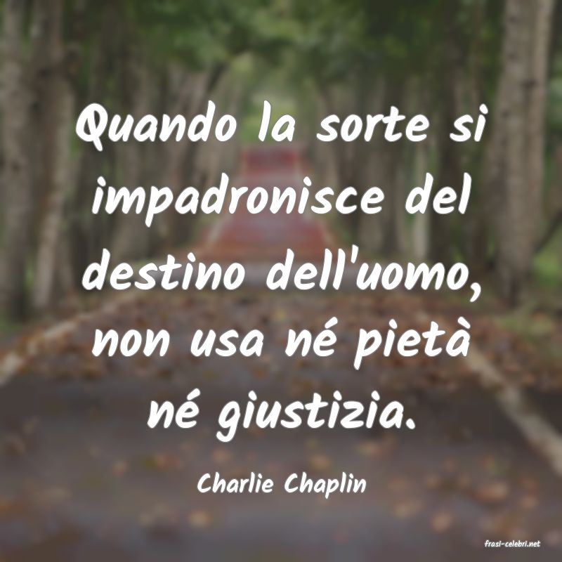 frasi di  Charlie Chaplin
