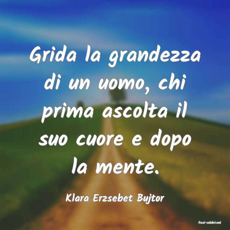 frasi di  Klara Erzsebet Bujtor
