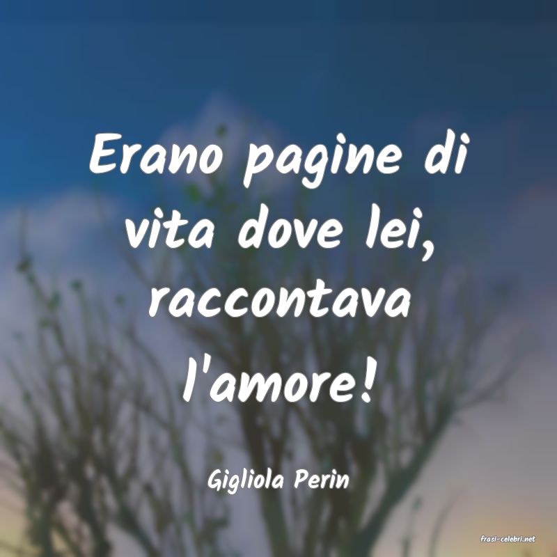 frasi di  Gigliola Perin
