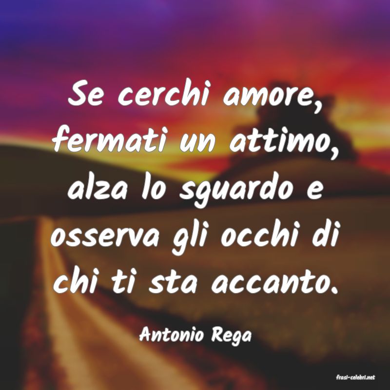 frasi di  Antonio Rega
