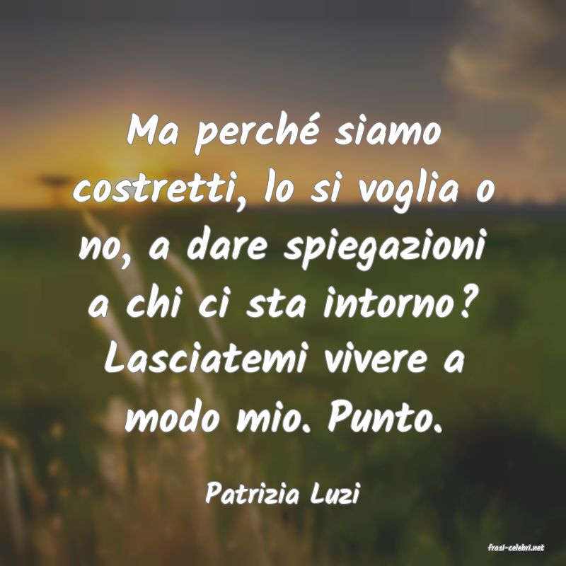 frasi di  Patrizia Luzi
