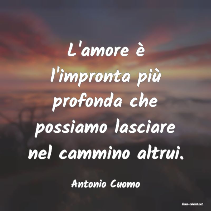 frasi di  Antonio Cuomo
