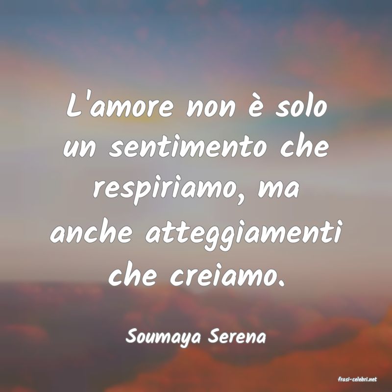 frasi di  Soumaya Serena
