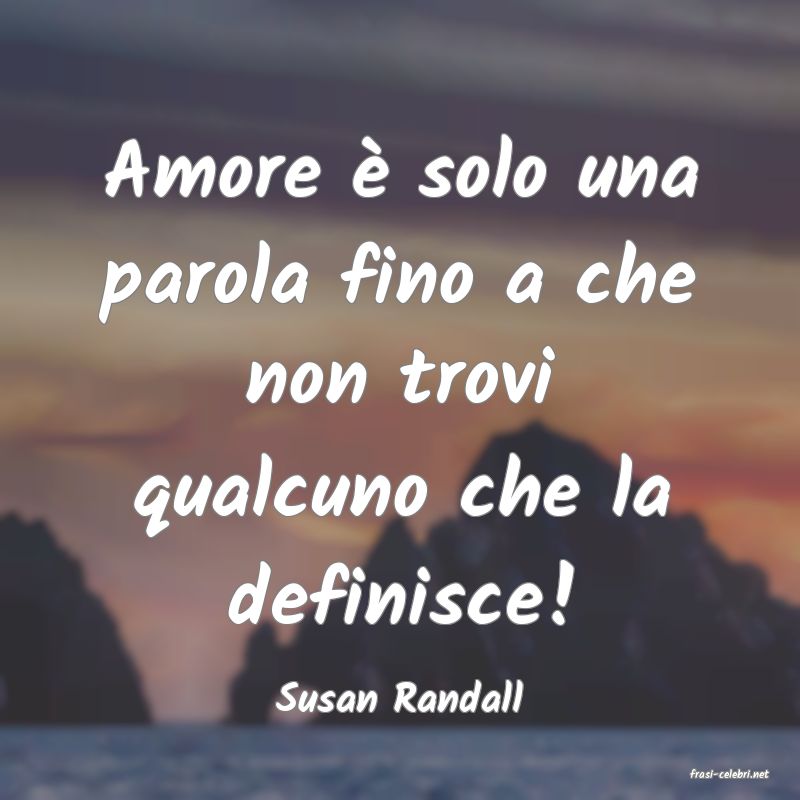 frasi di  Susan Randall
