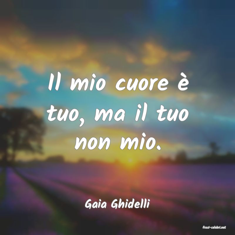 frasi di  Gaia Ghidelli
