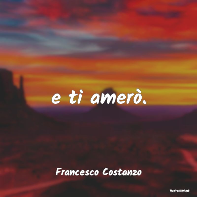frasi di  Francesco Costanzo

