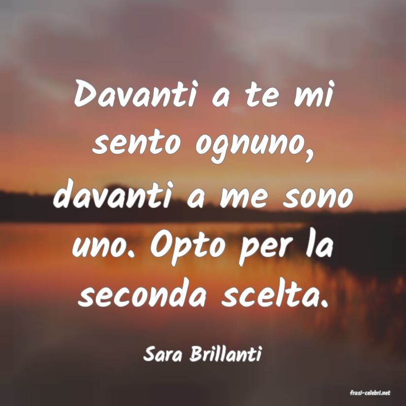 frasi di  Sara Brillanti
