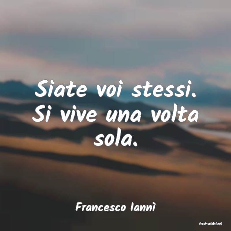 frasi di Francesco Iann